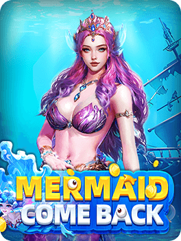 Mermaid Come Back
